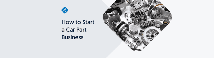 How to Start a Car Part Business