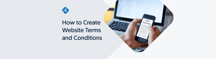 How to Create Website Terms and Conditions (2022 Update)