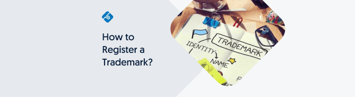 How to Register a Trademark? (2022 Update)