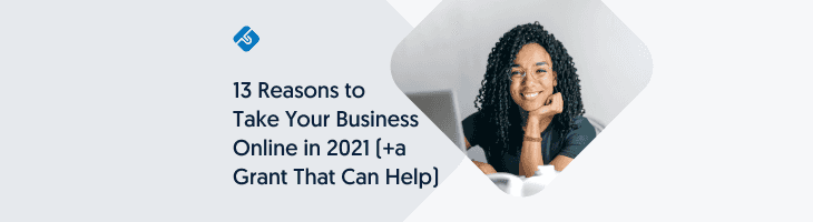 13 Reasons to Take Your Australian Business Online in 2021 (+a Grant That Can Help)